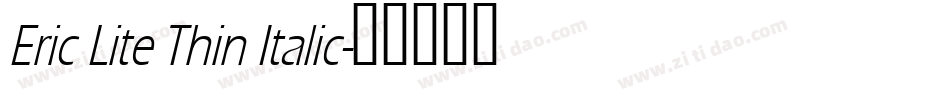 Eric Lite Thin Italic字体转换